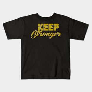 Keep Strong Quote Kids T-Shirt